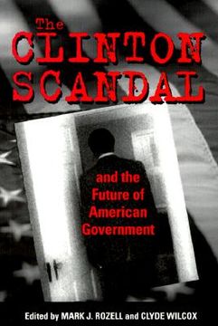 portada the clinton scandal and the future of american government (en Anglais)