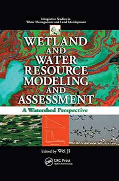 portada Wetland and Water Resource Modeling and Assessment: A Watershed Perspective (Integrative Studies in Water Management and Land Development) (in English)