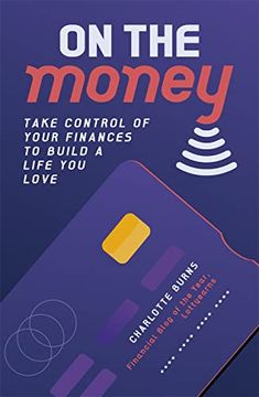 portada On the Money: Take Control of Your Finances to Build a Life You Love