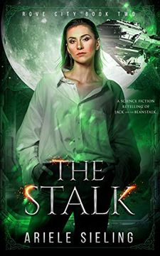 portada The Stalk: A Science Fiction Retelling of Jack and the Beanstalk (Rove City) (en Inglés)