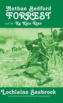 portada Nathan Bedford Forrest and the Ku Klux Klan: Yankee Myth, Confederate Fact 