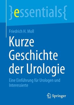 portada Kurze Geschichte Der Urologie: Eine Einführung Für Urologen Und Interessierte (en Alemán)