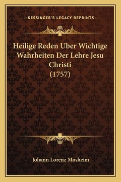 portada Heilige Reden Uber Wichtige Wahrheiten Der Lehre Jesu Christi (1757) (en Alemán)