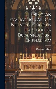 portada Oracion Evangelica al rey Nuestro Señor, en la Segunda Dominica Post Epiphaniam