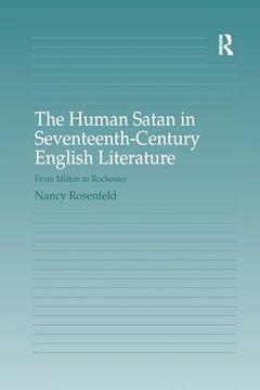 portada The Human Satan in Seventeenth-Century English Literature: From Milton to Rochester (en Inglés)
