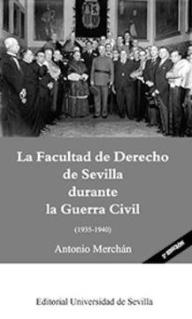 portada La Facultad de Derecho de Sevilla Durante la Guerra Civil (1935-1940)