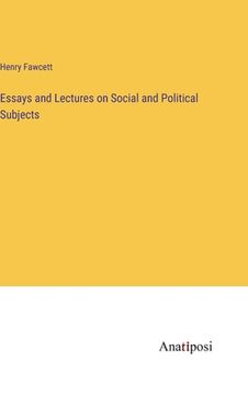 portada Essays and Lectures on Social and Political Subjects (en Inglés)
