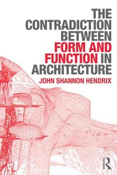 portada the contradiction between form and function in architecture (en Inglés)
