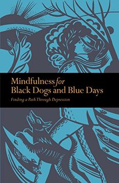 portada Mindfulness for Black Dogs & Blue Days: Finding a Path Through Depression (en Inglés)