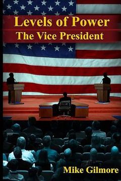 portada The Vice President: Levels of Power (in English)