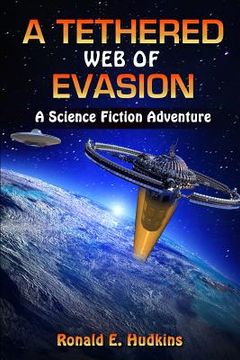 portada A Tethered Web of Evasion: A Science Fiction Adventure (en Inglés)
