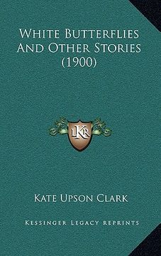 portada white butterflies and other stories (1900) (en Inglés)