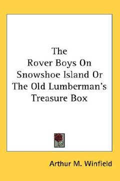 portada the rover boys on snowshoe island or the old lumberman's treasure box