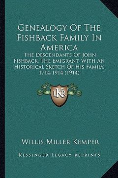 portada genealogy of the fishback family in america: the descendants of john fishback, the emigrant, with an historical sketch of his family, 1714-1914 (1914)