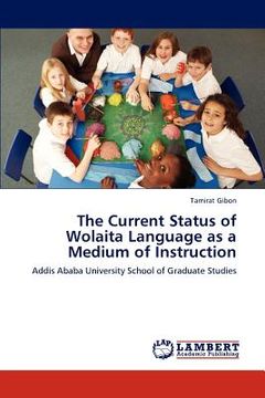portada the current status of wolaita language as a medium of instruction (en Inglés)