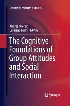 portada The Cognitive Foundations of Group Attitudes and Social Interaction (en Inglés)