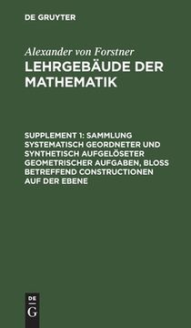 portada Sammlung Systematisch Geordneter und Synthetisch Aufgelöseter Geometrischer Aufgaben, Bloß Betreffend Constructionen auf der Ebene: Enthaltend die geo (en Alemán)