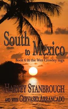 portada South to Mexico: a Wes Crowley novel (en Inglés)