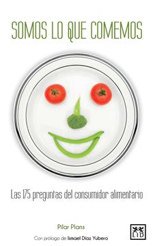 portada Somos lo que Comemos: Las 175 Preguntas del Consumidor Alimentario (in Spanish)