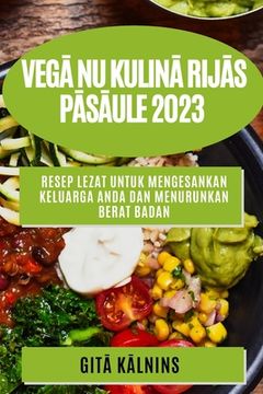 portada Vegā nu kulinā rijās pāsāule 2023: Gārdās receptes, lāi āpmierinā tu izsmālcinā tā k& (en Letonia)