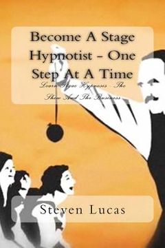 portada Become A Stage Hypnotist - One Step At A Time (en Inglés)