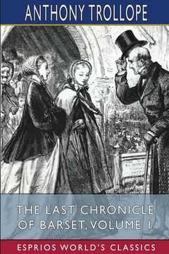 portada The Last Chronicle of Barset, Volume 1 (Esprios Classics)