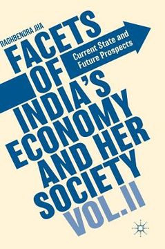 portada Facets of India's Economy and Her Society Volume II: Current State and Future Prospects (en Inglés)
