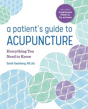 portada A Patient's Guide to Acupuncture: Everything you Need to Know (en Inglés)