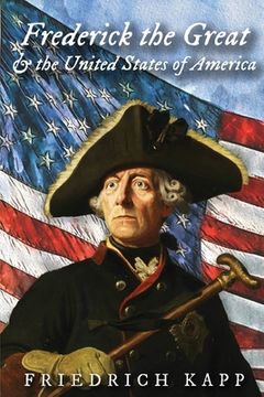 portada Frederick the Great and the United States of America (en Inglés)