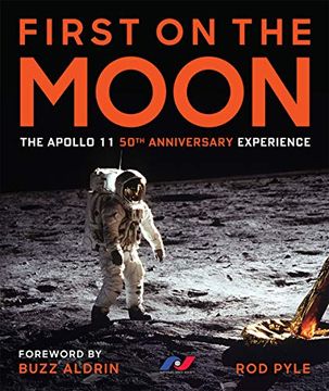 portada First on the Moon: The Apollo 11 50Th Anniversary Experience (en Inglés)