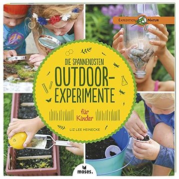 portada Die Spannendsten Outdoor-Experimente für Kinder (Expedition Natur) (en Alemán)