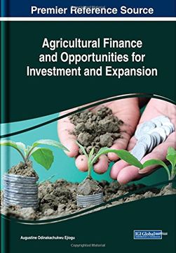 portada Agricultural Finance and Opportunities for Investment and Expansion (Advances in Finance, Accounting, and Economics)