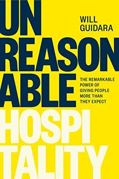 portada Unreasonable Hospitality: The Remarkable Power of Giving People More Than They Expect (en Inglés)