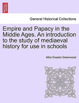 portada empire and papacy in the middle ages. an introduction to the study of mediaeval history for use in schools (en Inglés)