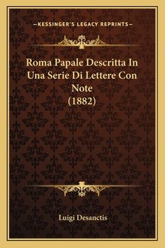 portada Roma Papale Descritta In Una Serie Di Lettere Con Note (1882) (en Italiano)