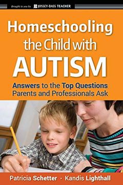portada Homeschooling the Child With Autism: Answers to the top Questions Parents and Professionals ask (in English)