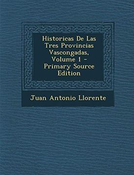 portada Historicas de las Tres Provincias Vascongadas, Volume 1 (in Spanish)