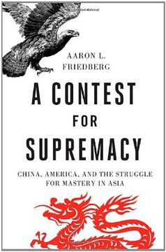 portada A Contest for Supremacy: China, America, and the Struggle for Mastery in Asia 