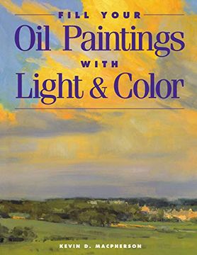 portada Fill Your oil Paintings With Light & Color (en Inglés)