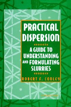 portada practical dispersion: a guide to understanding and formulating slurries (in English)