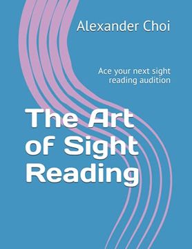 portada The Art of Sight Reading: Ace your next sight reading audition (en Inglés)