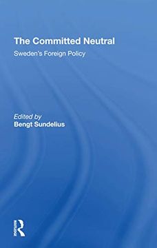 portada The Committed Neutral: Sweden'S Foreign Policy 