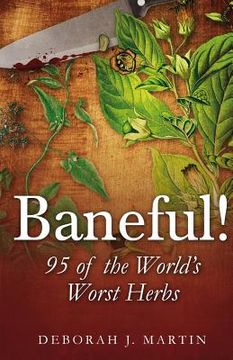portada Baneful!: 95 of the World's Worst Herbs (in English)