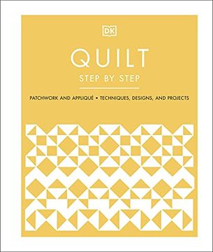 portada Quilt Step by Step: Patchwork and Appliqué, Techniques, Designs, and Projects (en Inglés)