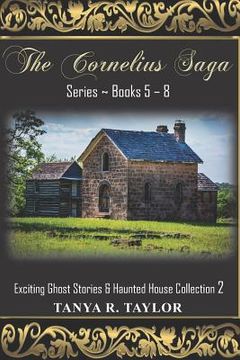 portada The Cornelius Saga Series (Books 5 - 8): Exciting Ghost Stories & Haunted House Collection 2 (en Inglés)