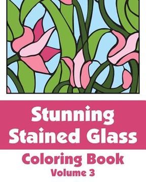 portada Stunning Stained Glass Coloring Book (Volume 3)