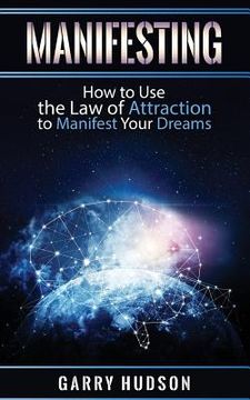 portada Manifesting: How to Use the Law of Attraction to Manifest Your Dreams (en Inglés)