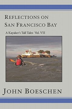 portada reflections on san francisco bay: a kayaker's tall tales volume 7 (in English)