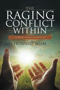 portada The Raging Conflict Within: A Collection of Poems Inspired by god (in English)