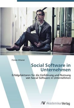 portada Social Software in Unternehmen: Erfolgsfaktoren für die Einführung und Nutzung von Social Software in Unternehmen (en Alemán)